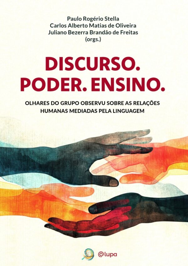 Discurso. Poder. Ensino.: Olhares do Grupo ObservU sobre as relações humanas mediadas pela linguagem