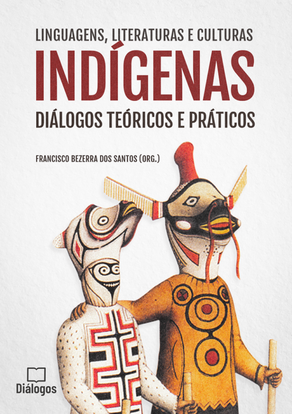 Linguagens, literaturas e culturas indígenas: diálogos teóricos e práticos