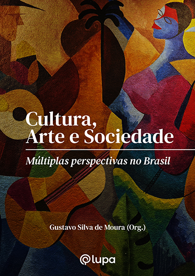 Cultura, Arte e Sociedade: Múltiplas perspectivas no Brasil