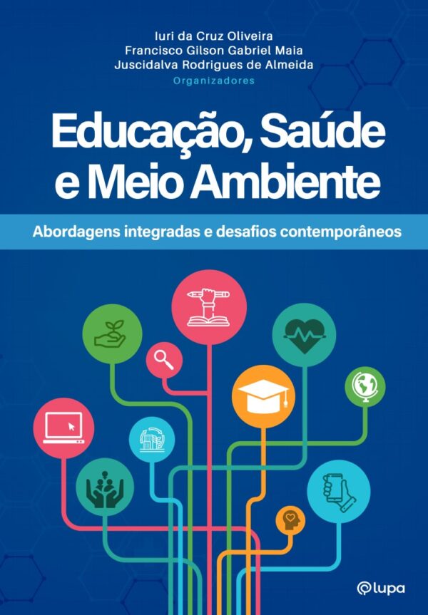 Educação, Saúde e Meio Ambiente: abordagens integradas e desafios contemporâneos