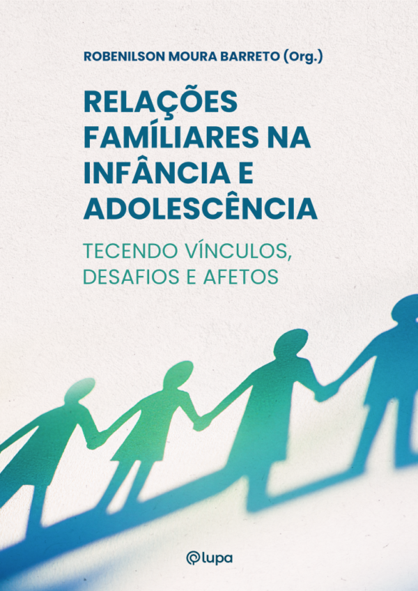Relações famíliares na infância e adolescência: tecendo vínculos, desafios e afetos