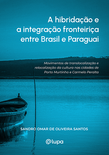 A hibridação e  a integração fronteiriça entre Brasil e Paraguai