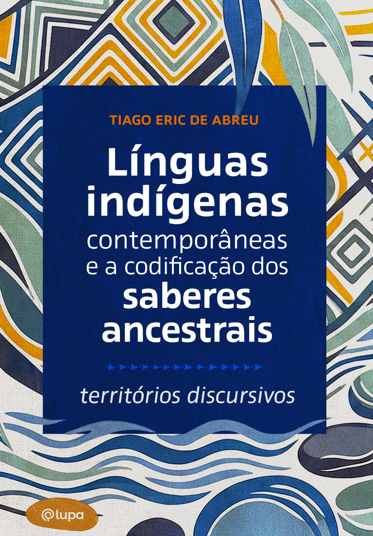 Línguas indígenas contemporâneas e a codificação dos saberes ancestrais: territórios discursivos