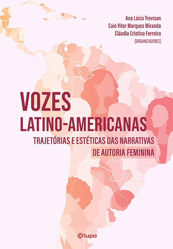 Vozes latino-americanas:  trajetórias e estéticas das narrativas de autoria feminina