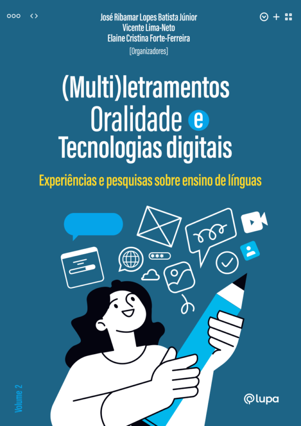 (Multi)letramentos, oralidade, tecnologias digitais: experiências e pesquisas sobre ensino de línguas v.2