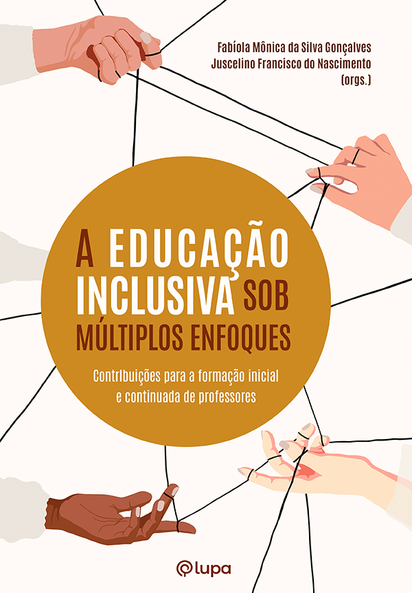 A Educação Inclusiva sob múltiplos enfoques: contribuições para a formação inicial e continuada de professores