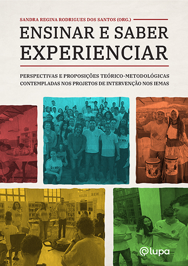 Ensinar e saber experienciar: perspectivas e proposições teórico-metodológicas contempladas nos projetos de intervenção nos IEMAS