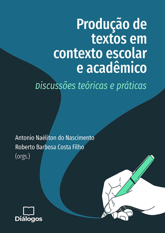Produção de textos em contexto escolar e acadêmico: discussões teóricas e práticas