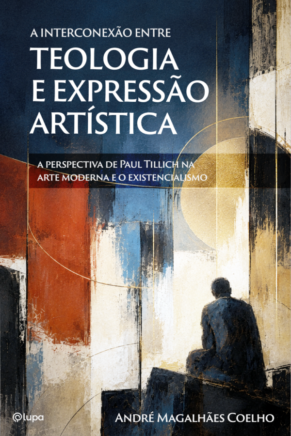 A interconexão entre teologia e expressão artística:  a perspectiva de Paul Tillich na arte moderna e o existencialismo