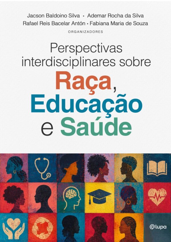 Perspectivas interdisciplinares sobre Raça, Educação e Saúde